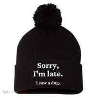 Sorry I'm Late I Saw A Dog Pom Pom 12in Knit Beanie thumb 0