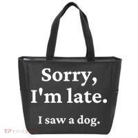 Sorry I'm Late I Saw A Dog Tote Bag thumb 0