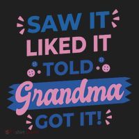 Saw It Liked It Told Grandma Got It Funny Gift Women's Sweatshirt thumb 2