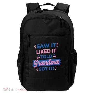 Saw It Liked It Told Grandma Got It Funny Gift Backpack
