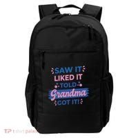 Saw It Liked It Told Grandma Got It Funny Gift Backpack thumb 0