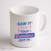 Saw It Liked It Told Grandma Got It Funny Gift Coffee Mug thumb 1