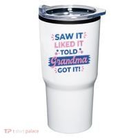 Saw It Liked It Told Grandma Got It Funny Gift Tumbler thumb 0
