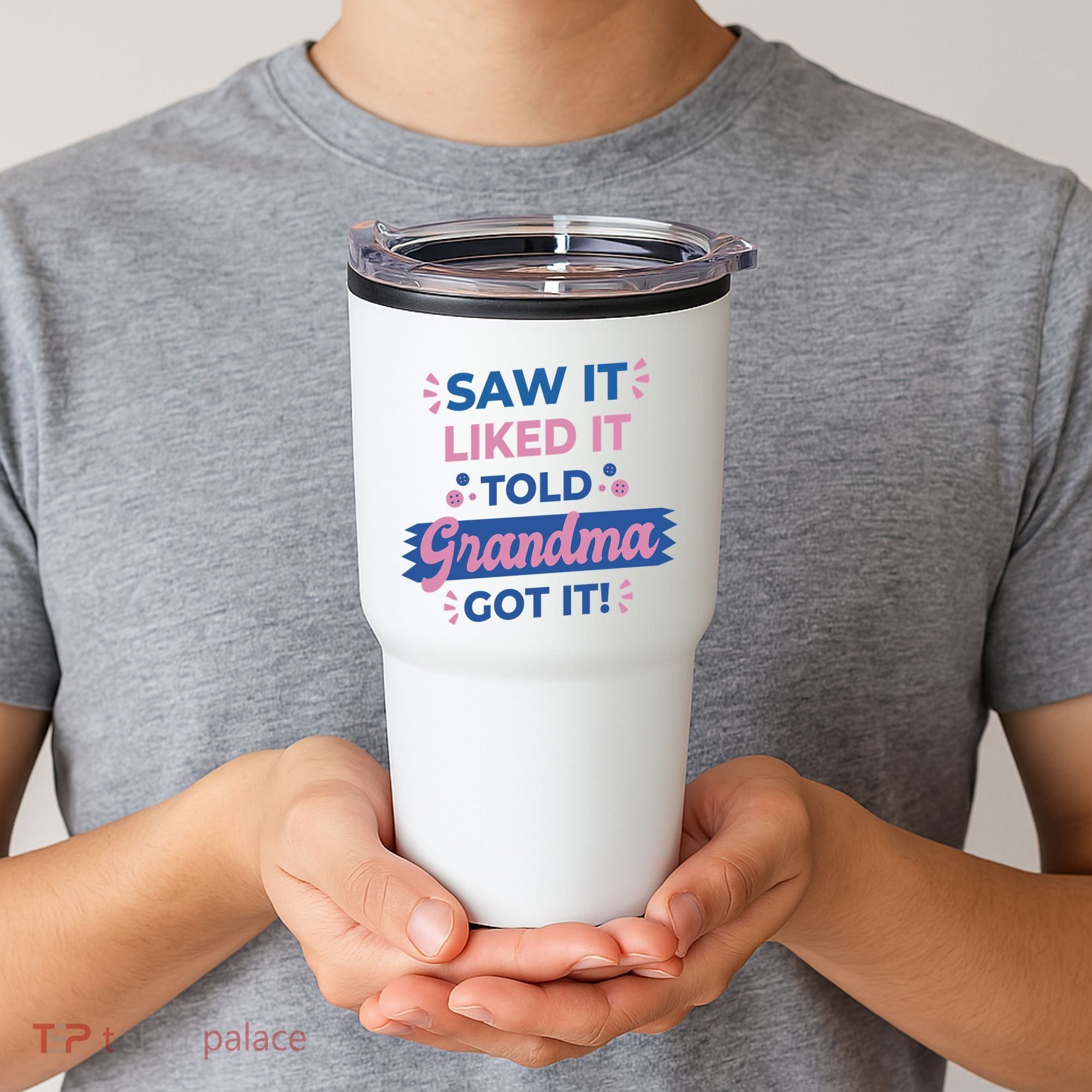 Saw It Liked It Told Grandma Got It Funny Gift Tumbler