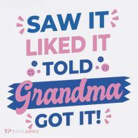 Saw It Liked It Told Grandma Got It Funny Gift Mousepad thumb 1