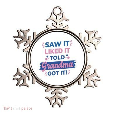 Saw It Liked It Told Grandma Got It Funny Gift Ornament