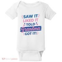 Saw It Liked It Told Grandma Got It Funny Gift Baby Bodysuit thumb 0