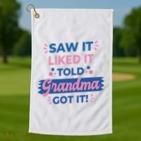 Saw It Liked It Told Grandma Got It Funny Gift Golf Towel thumb 1