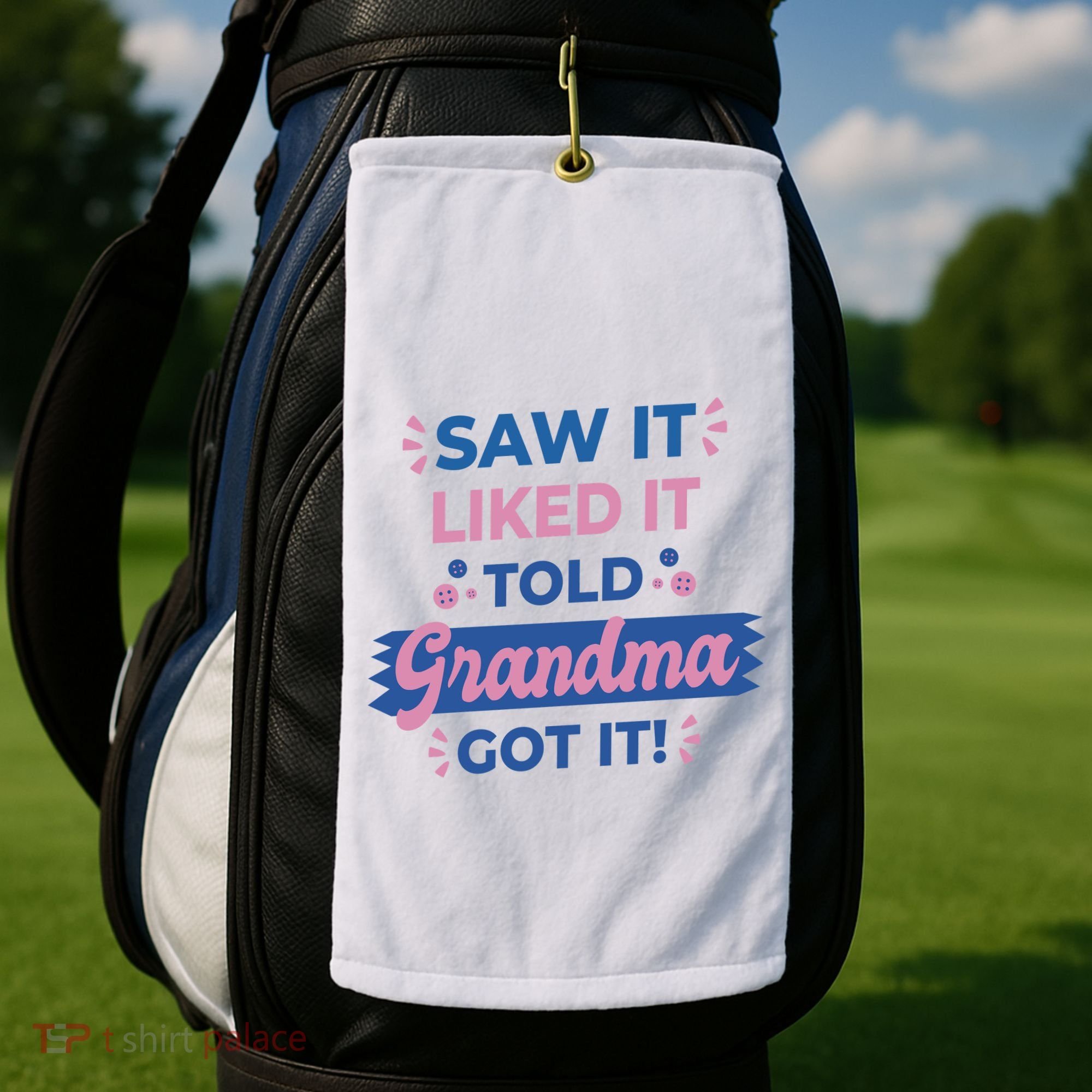 Saw It Liked It Told Grandma Got It Funny Gift Golf Towel