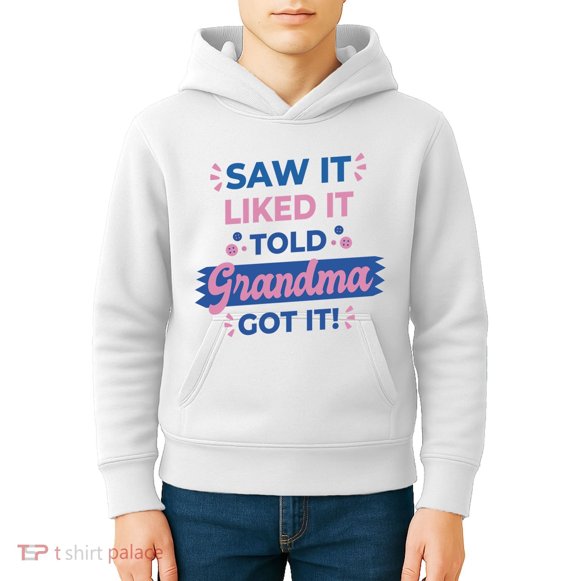 Saw It Liked It Told Grandma Got It Funny Gift Kids Hoodie