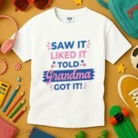 Saw It Liked It Told Grandma Got It Funny Gift Kids T-Shirt thumb 3