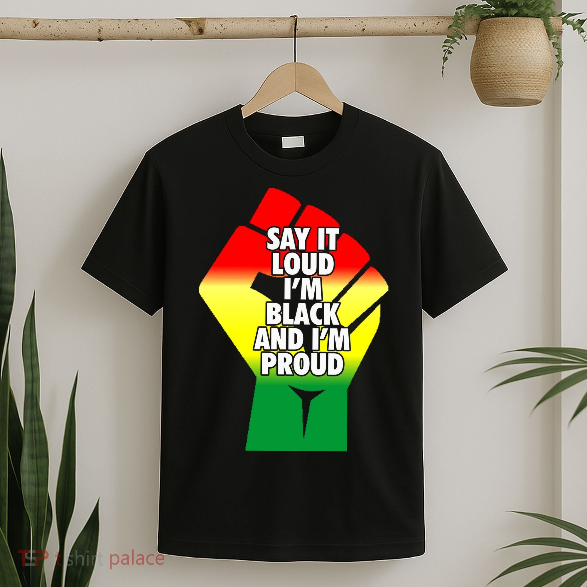 Say It Loud Im Black And Im Proud African American Pride Gift T-Shirt