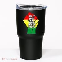 Say It Loud Im Black And Im Proud African American Pride Gift Tumbler thumb 0
