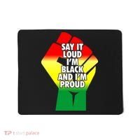 Say It Loud Im Black And Im Proud African American Pride Gift Mousepad thumb 0