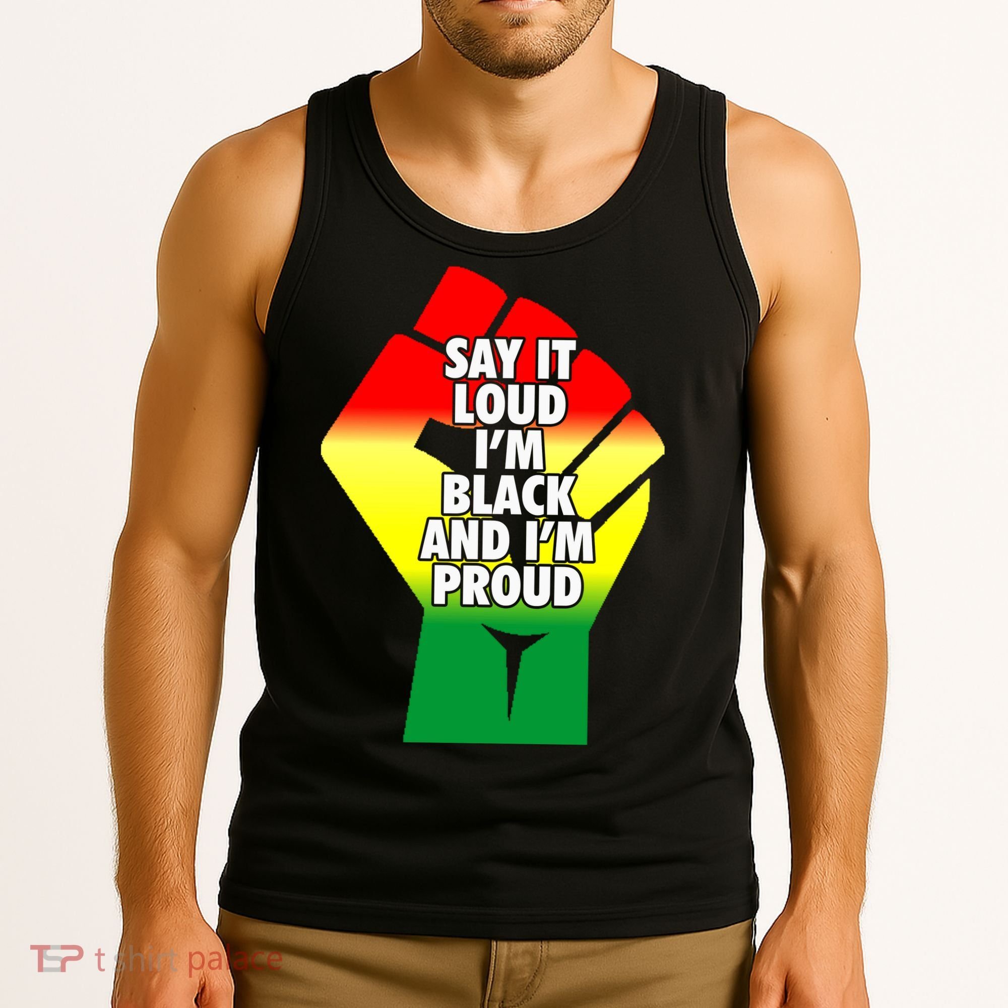 Say It Loud Im Black And Im Proud African American Pride Gift Tank Top