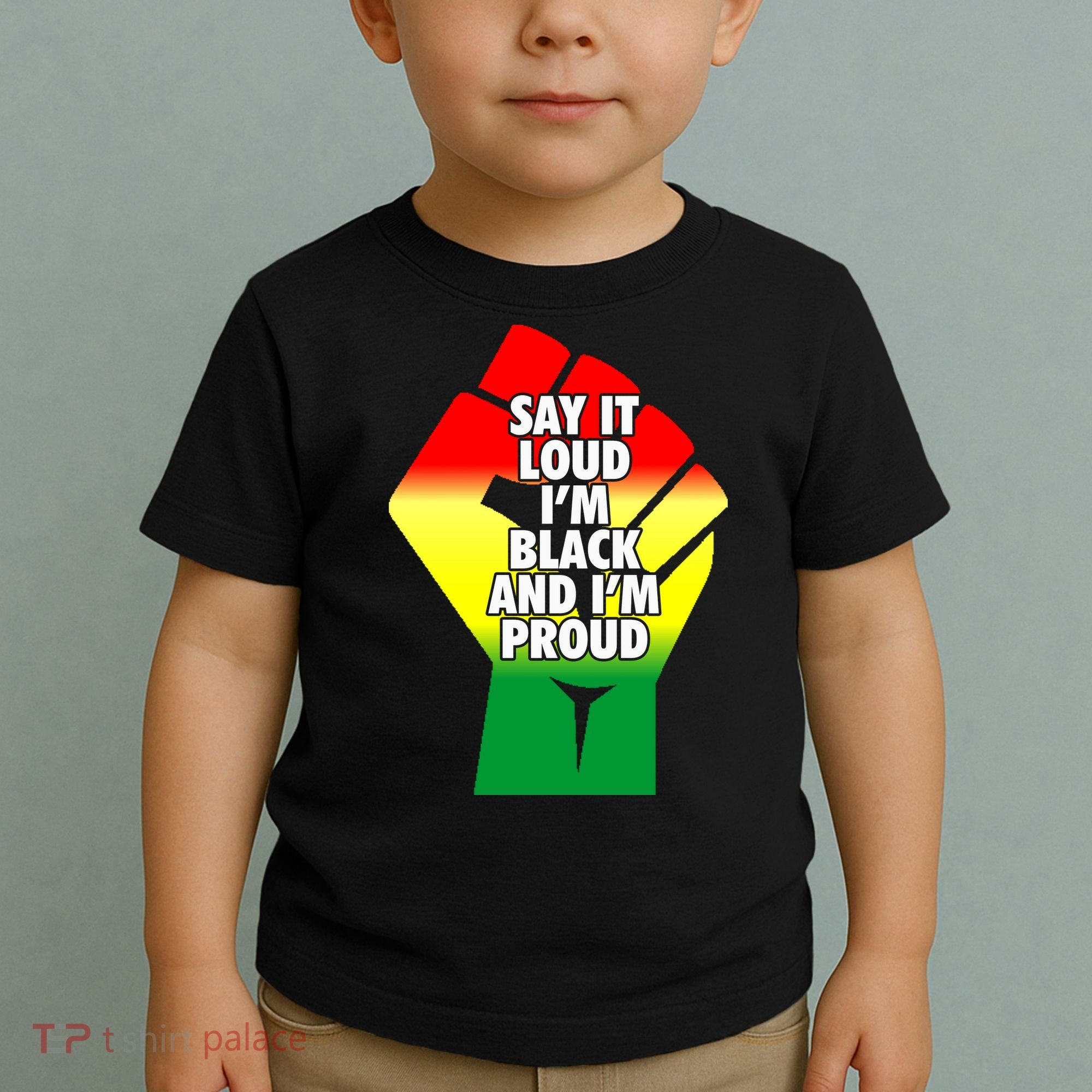 Say It Loud Im Black And Im Proud African American Pride Gift Toddler T-Shirt