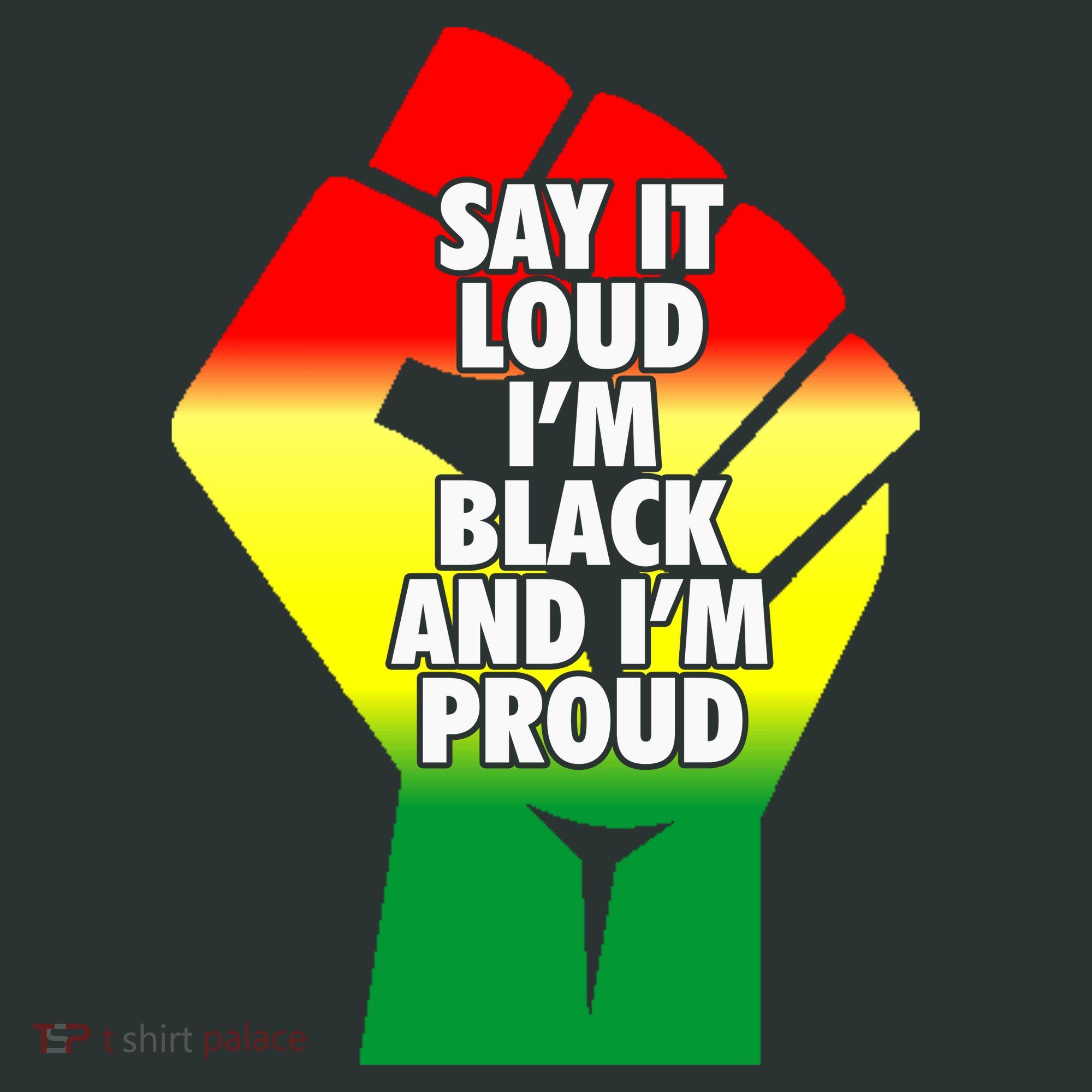 Say It Loud Im Black And Im Proud African American Pride Gift Infant Baby Jersey Bodysuit