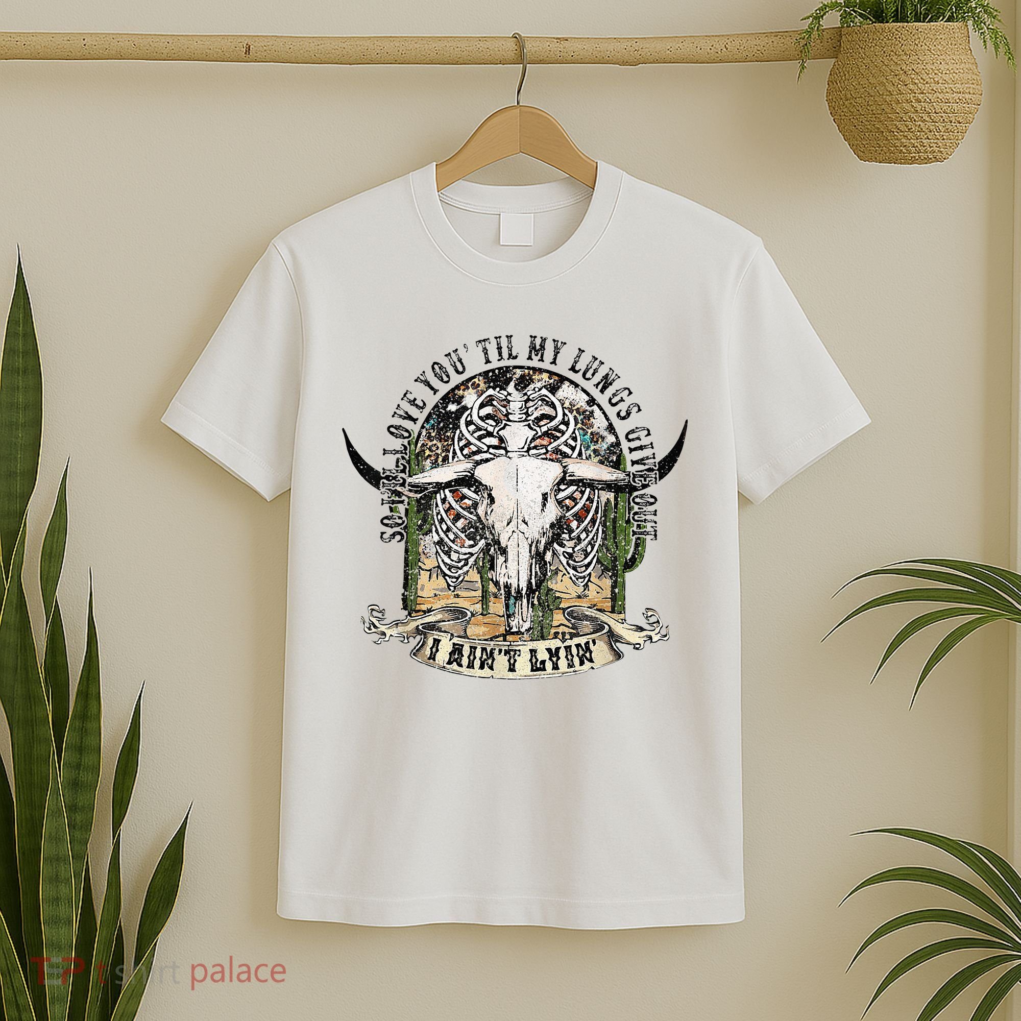So I'll Love You Till My Lungs Give Out I Ain't Lyin Western T-Shirt