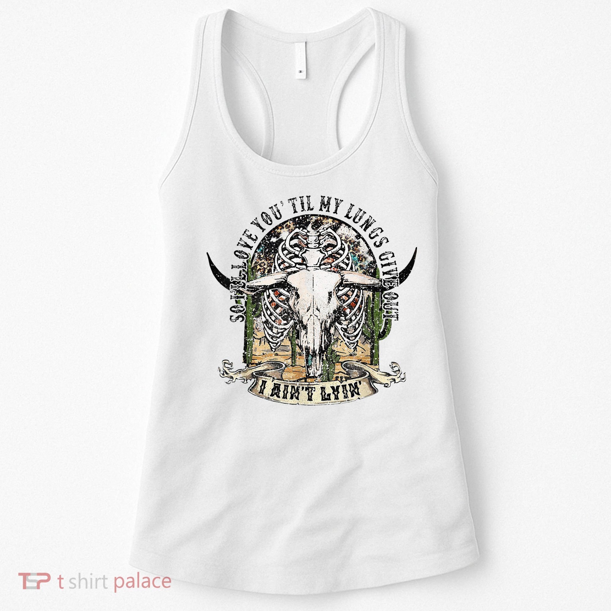 So I'll Love You Till My Lungs Give Out I Ain't Lyin Western Women's Tank Top