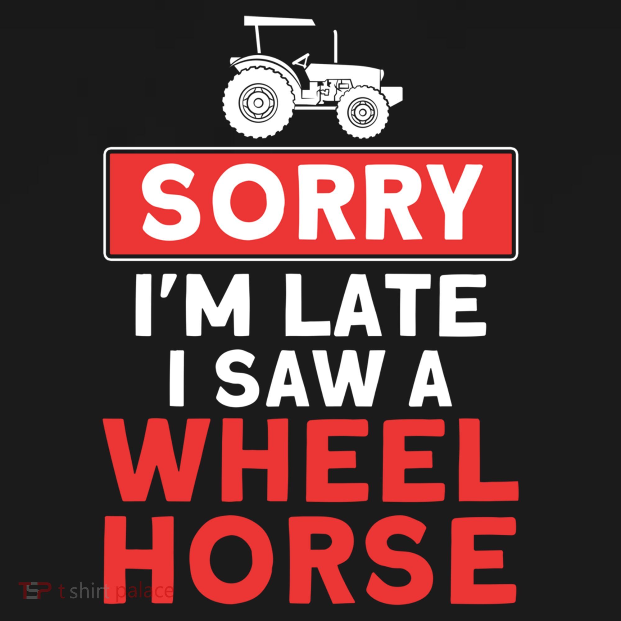 Sorry I'm Late Saw A Wheel Horse Tractor Farmer Gift Pajama Set