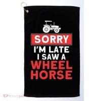 Sorry I'm Late Saw A Wheel Horse Tractor Farmer Gift Golf Towel thumb 0