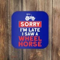 Sorry I'm Late Saw A Wheel Horse Tractor Farmer Gift Coaster thumb 0