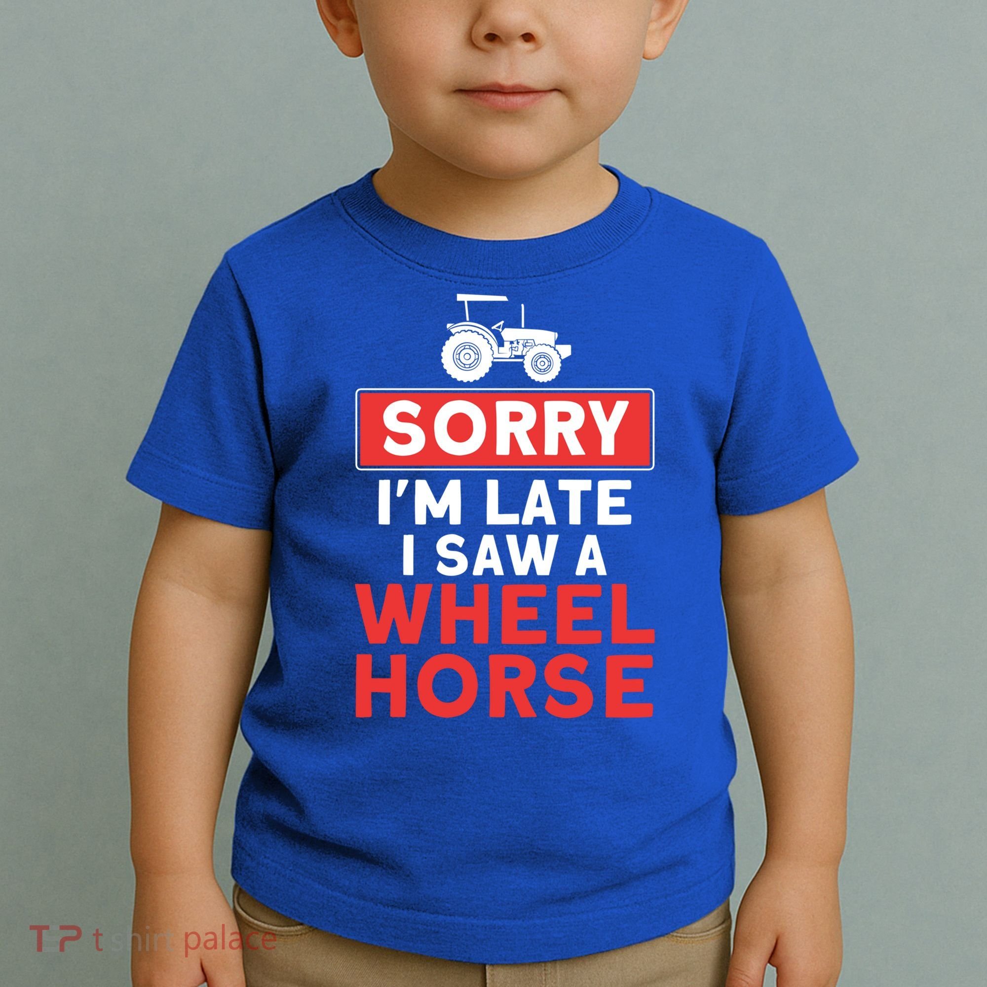 Sorry I'm Late Saw A Wheel Horse Tractor Farmer Gift Toddler T-Shirt