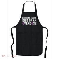 Someone I Love Died Of An Overdose End Addiction Awareness Apron thumb 0