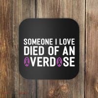 Someone I Love Died Of An Overdose End Addiction Awareness Coaster thumb 0