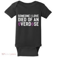 Someone I Love Died Of An Overdose End Addiction Awareness Baby Bodysuit thumb 0