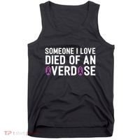 Someone I Love Died Of An Overdose End Addiction Awareness Tank Top thumb 0