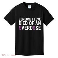 Someone I Love Died Of An Overdose End Addiction Awareness Kids T-Shirt thumb 0