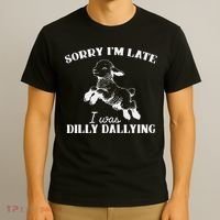 Sorry IM Late I Was Dilly Dallying T-Shirt thumb 3