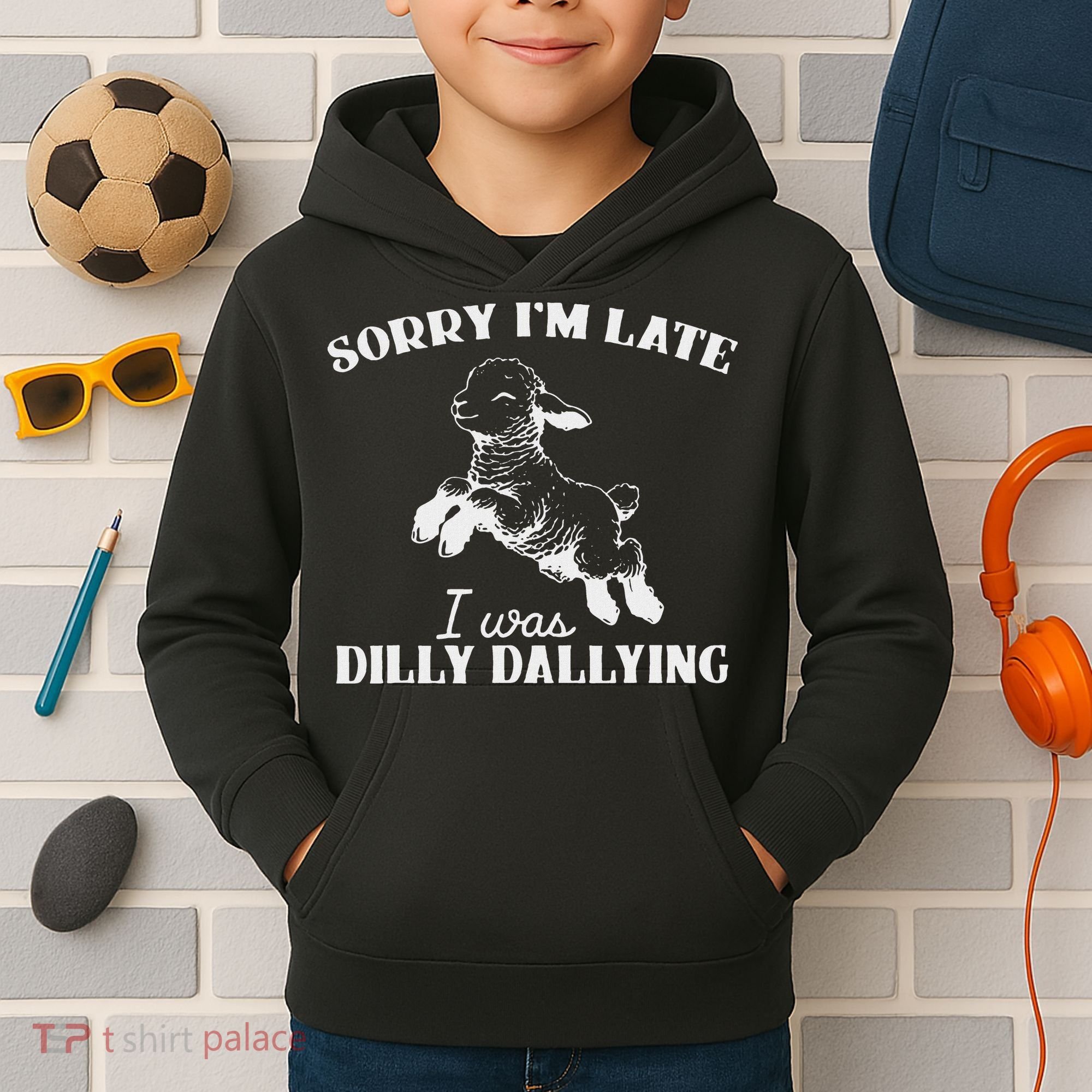 Sorry IM Late I Was Dilly Dallying Kids Hoodie