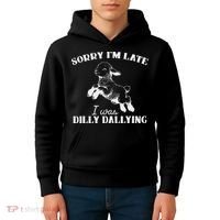Sorry IM Late I Was Dilly Dallying Kids Hoodie thumb 4
