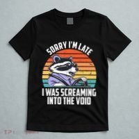 Sorry IM Late I Was Screaming Into The Void Raccoon T-Shirt thumb 5