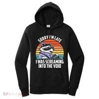 Sorry IM Late I Was Screaming Into The Void Raccoon Women's Hoodie thumb 0