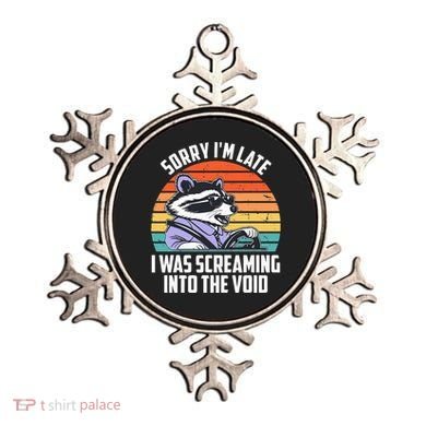 Sorry IM Late I Was Screaming Into The Void Raccoon Ornament