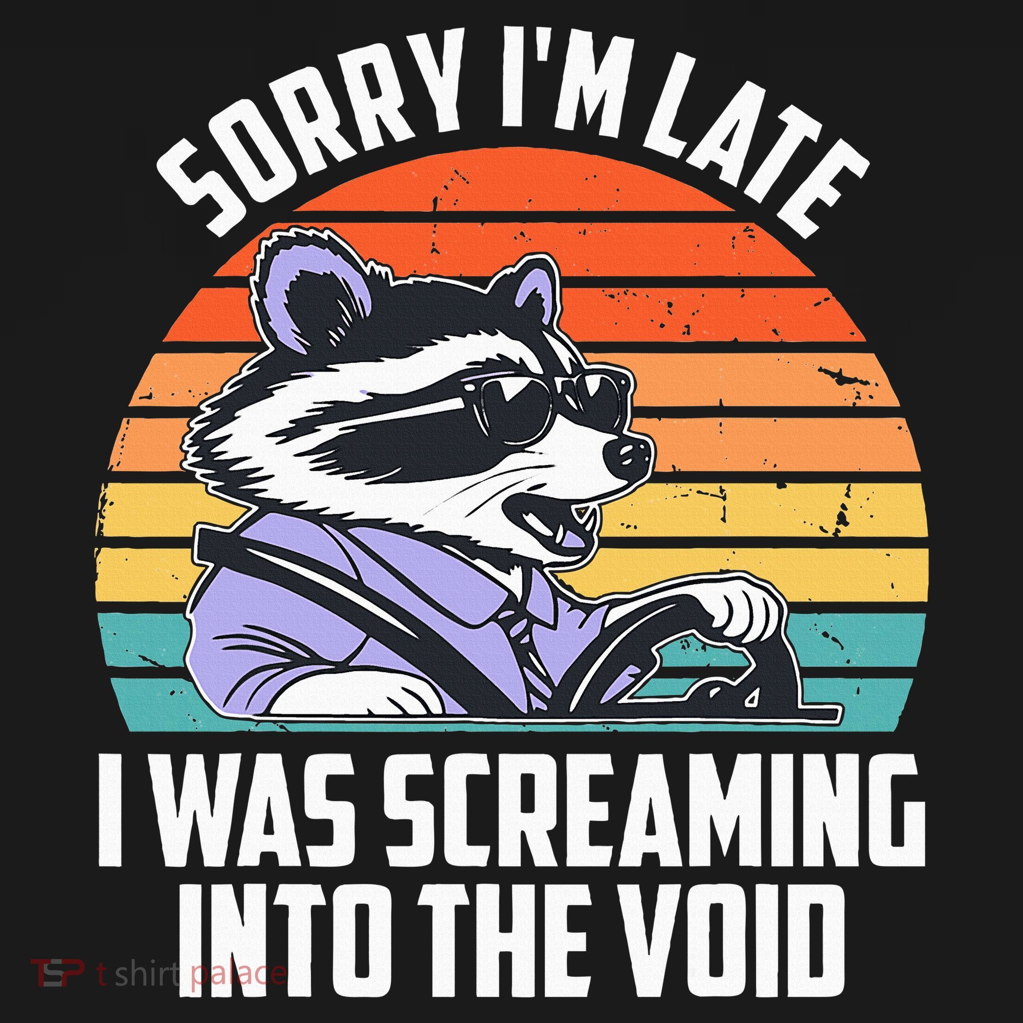 Sorry IM Late I Was Screaming Into The Void Raccoon Women's Tank Top