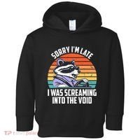 Sorry IM Late I Was Screaming Into The Void Raccoon Toddler Hoodie thumb 0