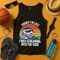 Sorry IM Late I Was Screaming Into The Void Raccoon Tank Top thumb 4