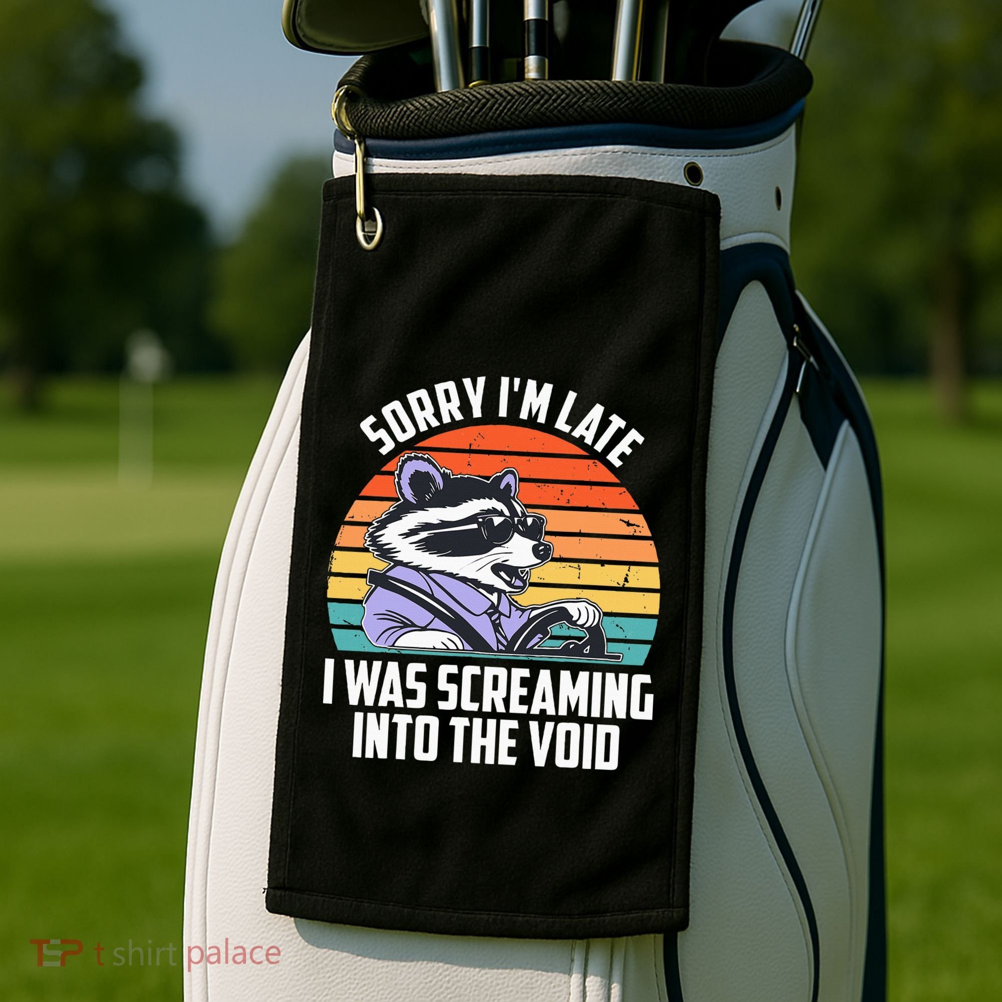 Sorry IM Late I Was Screaming Into The Void Raccoon Golf Towel