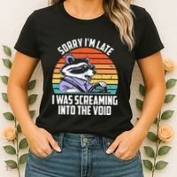 Sorry IM Late I Was Screaming Into The Void Raccoon Women's T-Shirt thumb 2