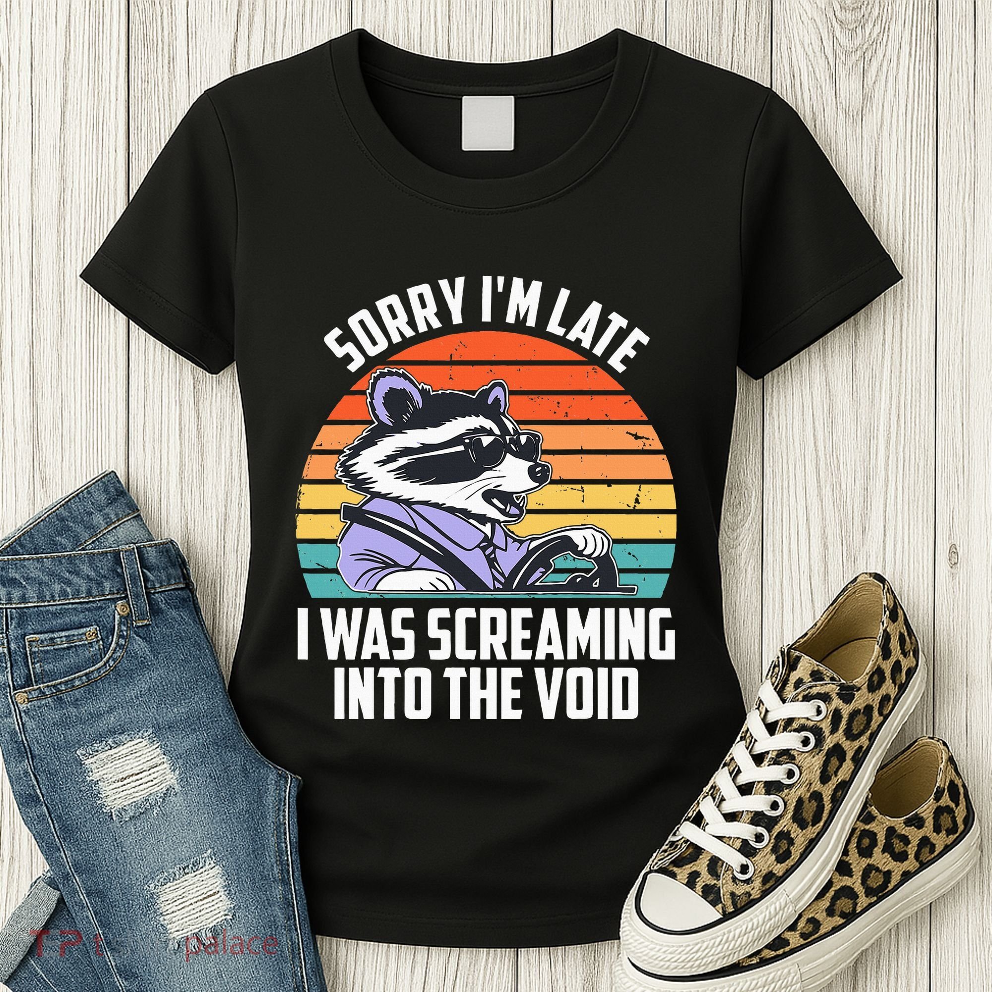 Sorry IM Late I Was Screaming Into The Void Raccoon Women's T-Shirt