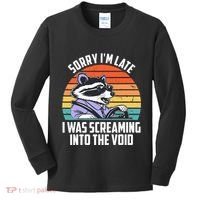 Sorry IM Late I Was Screaming Into The Void Raccoon Kids Long Sleeve Shirt thumb 0