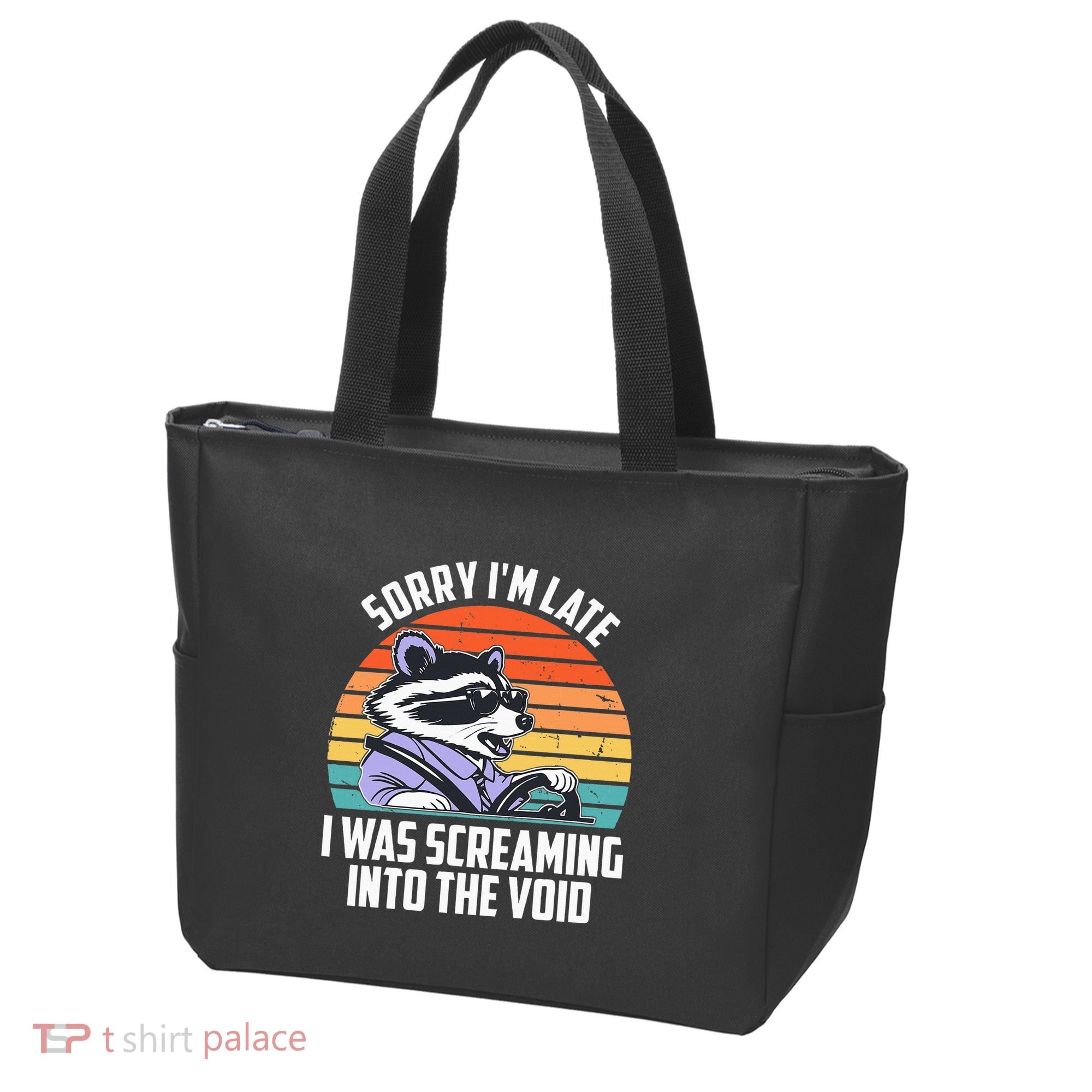 Sorry IM Late I Was Screaming Into The Void Raccoon Tote Bag