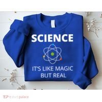 Science It's Like Magic But Real Geek Scientist Gift Sweatshirt thumb 2