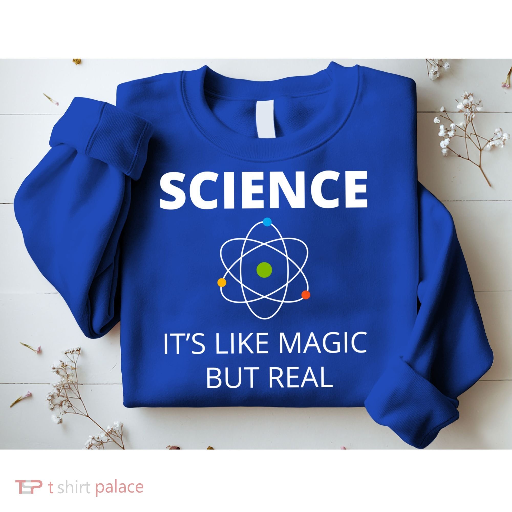 Science It's Like Magic But Real Geek Scientist Gift Sweatshirt