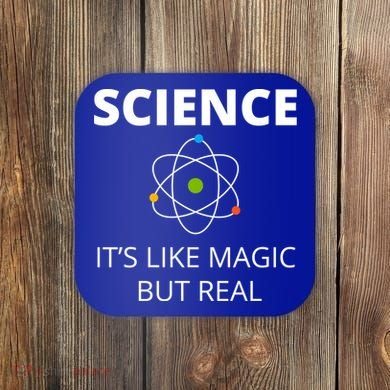 Science It's Like Magic But Real Geek Scientist Gift Coaster
