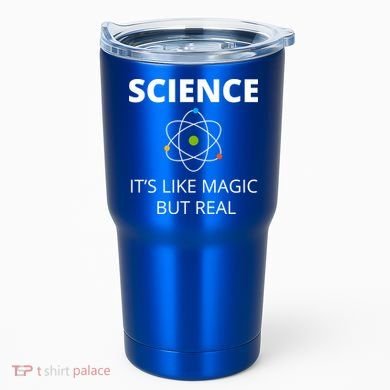 Science It's Like Magic But Real Geek Scientist Gift Tumbler